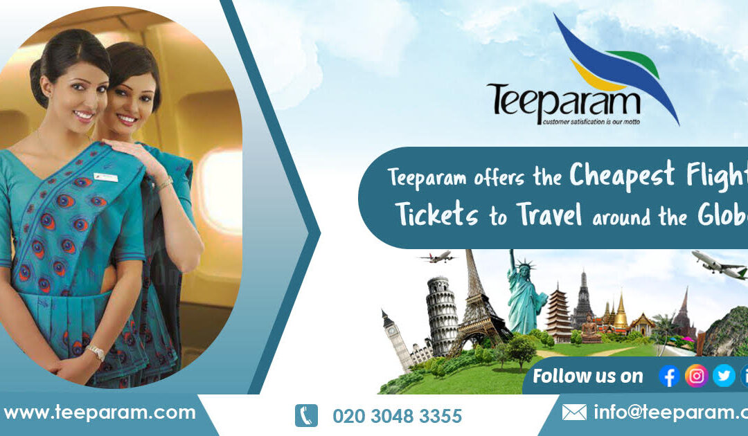 Teeparam Offers The Cheapest Flight Tickets To Travel Around The Globe
